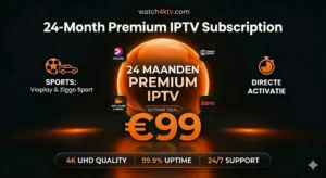 Betrouwbare IPTV aanbieder Nederland kopen 24 maanden 4K.